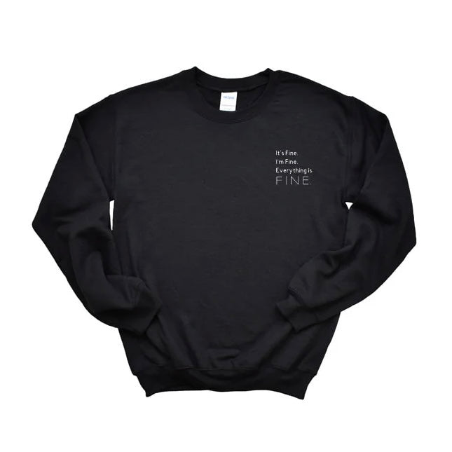 ‘It’s Fine’ Unisex Crew Neck Sweatshirt - Black